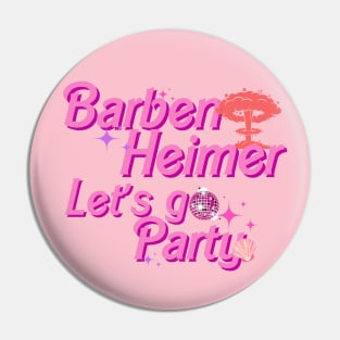 Barbenheimer Let's Go Party Pin