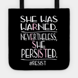 She Was Warned Neverthelss She Persisted RESIST Tote