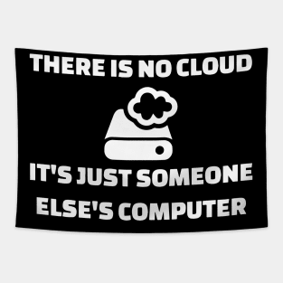 there is no cloud it is just someone else is computer geek Tapestry