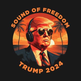 Trump 2024 Sound of Freedom T-Shirt