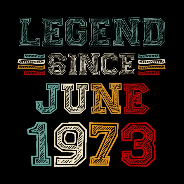 50 Years Old Legend Since June 1973 50th Birthday by Gearlds Leonia