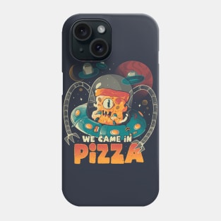 We Came in Pizza - Funny Food Alien Gift Phone Case