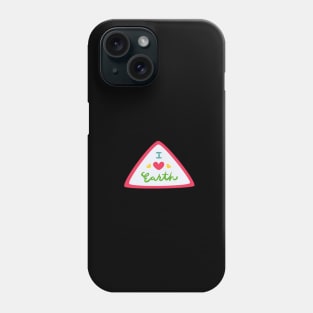 I love Earth. Earth Day Everyday Phone Case