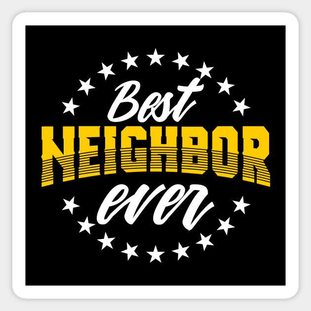 Best Neighbor Ever Sticker for Sale by arsbrand