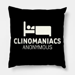 Clinomania - Clinomaniacs Anonymous Pillow