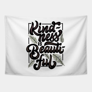 Kindness is Beautiful Tapestry