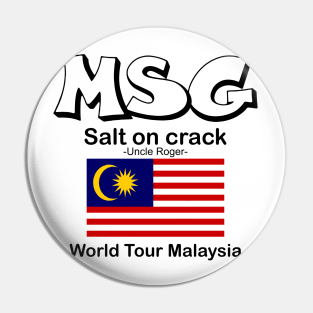 MSG, Salt on crack - Uncle Roger World Tour Malaysia Pin