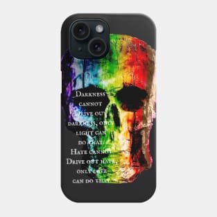 Black- Rainbow Skulls- MLK Jr Quote - Darkness- love is love Phone Case