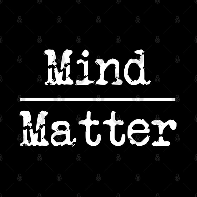 Mind over Matter Inspirational Quote by DesignsbyZazz