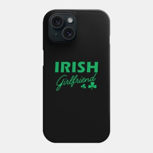 Irish Girlfriend Phone Case