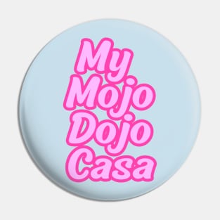 My Mojo Dojo Casa Pin