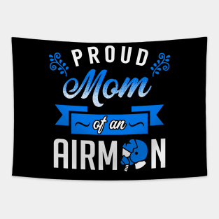 Proud Mom of an Airman Tapestry