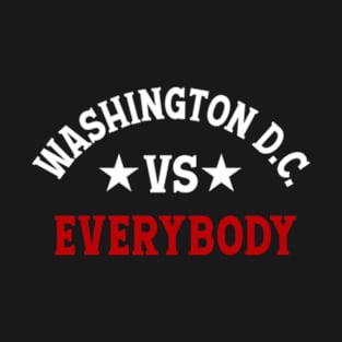 WASHINGTON D.C. VS EVERYBODY T-Shirt