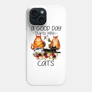 a good day starts with cats Phone Case