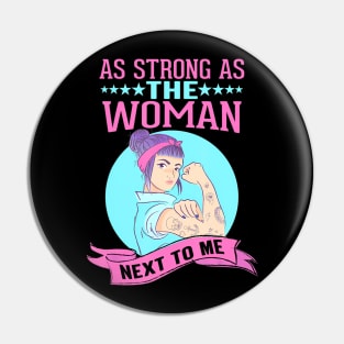 Feminism As Strong As The Woman Next To Me Pin