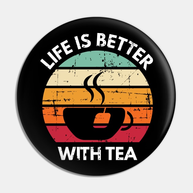Life Is Better With Tea Retro Vintage Tea Lover Pin by petervanderwalk