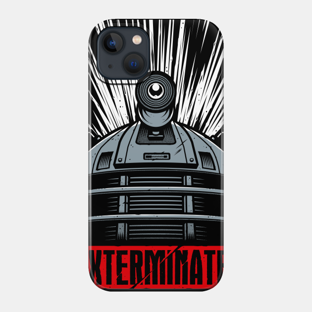 Dexterminate - Dalek - Phone Case