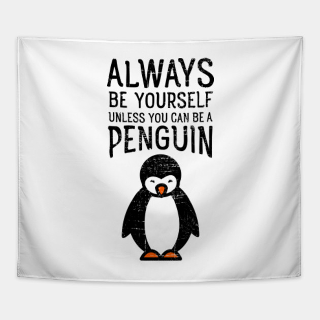 Always Be Yourself Funny Penguin Quote Design