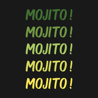 Mojito Mojito Mojito T-Shirt