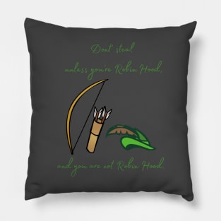 You're Not Robin Hood Pillow