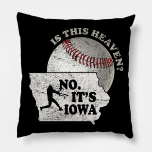 Is This Heaven? No It's Iowa Corn Field Of Baseball Dreams Pillow