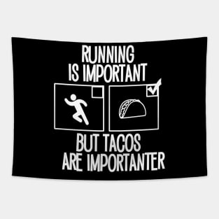 Running is important but tacos are importanter Tapestry