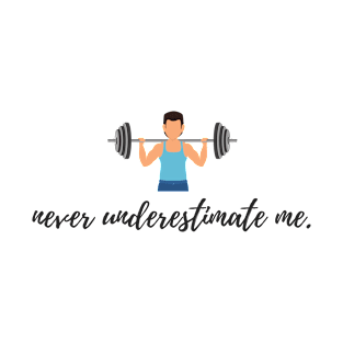 Never Underestimate Me T-Shirt