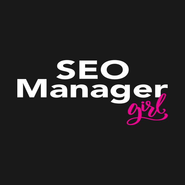 SEO Manager Girl by ProjectX23