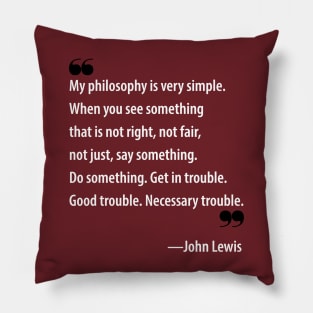 Quote by John Lewis, civil rights icon Pillow