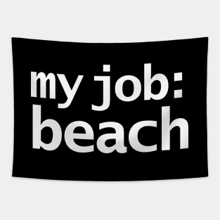 My Job Beach Tapestry