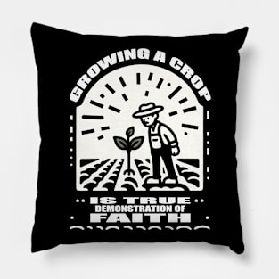 The Farmer's Faith: Grow Green Pillow