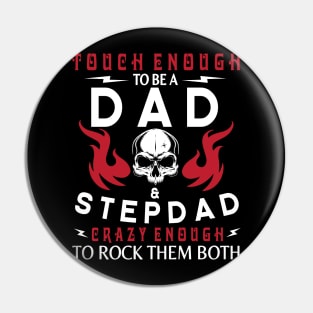 Touch Enough To Be A Dad And Stepdad Crazy Enough To Rock Them Both Happy Father July 4th Day Pin