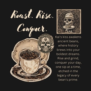 Kiss the Cup, Conquer the Day: Kai Coffee's Motivational Sip of History T-Shirt