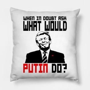 WHAT WOULD PUTIN DO? Pillow