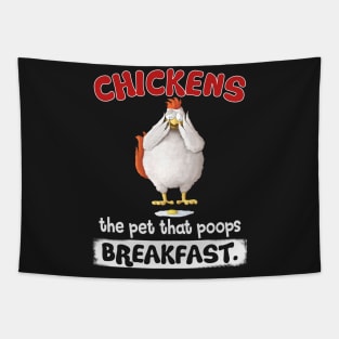 Chicken the Pet That Poops Breakfast Tapestry