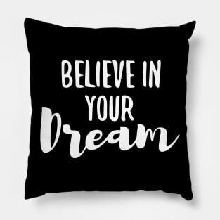 BELIEVE in Your Dream Pillow