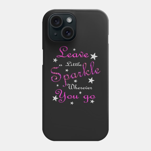 Pink Leave A Little Sparkle Wherever You Go Phone Case by Atteestude