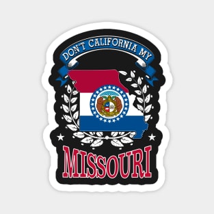 DON'T California My Missouri Magnet