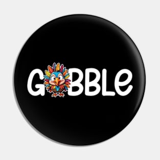 Gobble Turkey Thanksgiving Pin