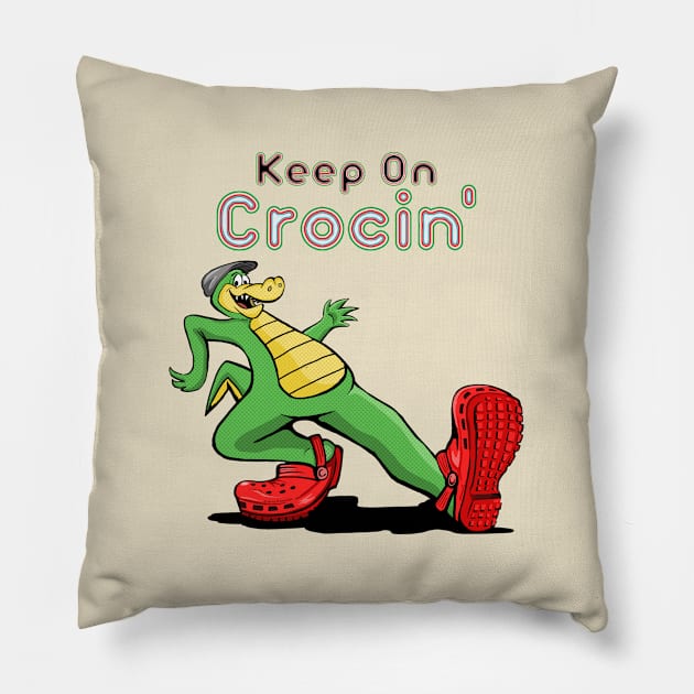 Keep on Crocin' Pillow by FanboyMuseum