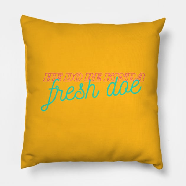 he do be lookin kinda fresh doe meme Pillow by mareescatharsis