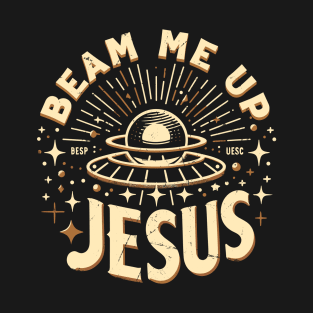 Beam Me Up Jesus // Funny Jesus Christ Trekkie Meme T-Shirt