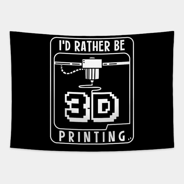 I'd Rather Be 3D Printing Tapestry by maxdax