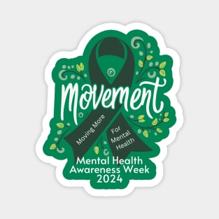 Movement Mental Health Awareness Week 2024 Men Women Kids Magnet