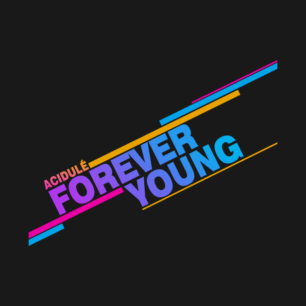 Disover Forever Young - Forever Young - T-Shirt