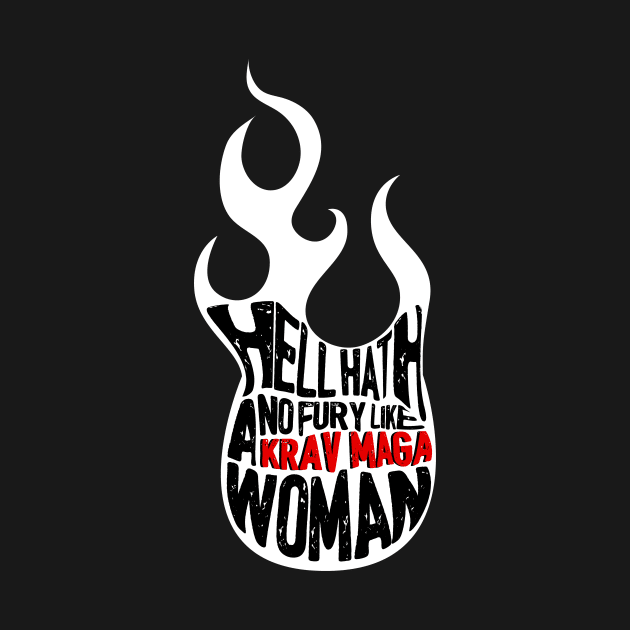 Hell Hath No Fury Like a Krav Maga Woman Shirt and Gift Ideas by Possetivitees