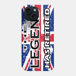 THE LEGEND HAS RETIRED, flag of the United Kingdom t-shirt sweater hoodie samsung iphone case coffee mug tablet case tee birthday gifts Phone Case