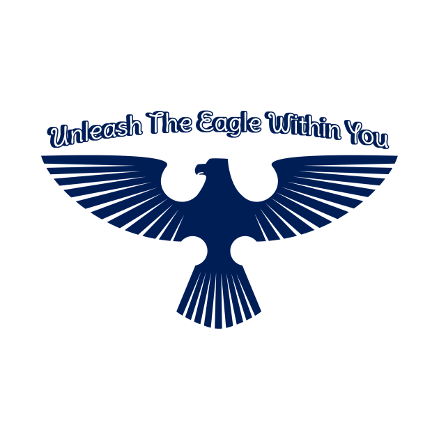 Unleash The Eagle Within You by Quotigner