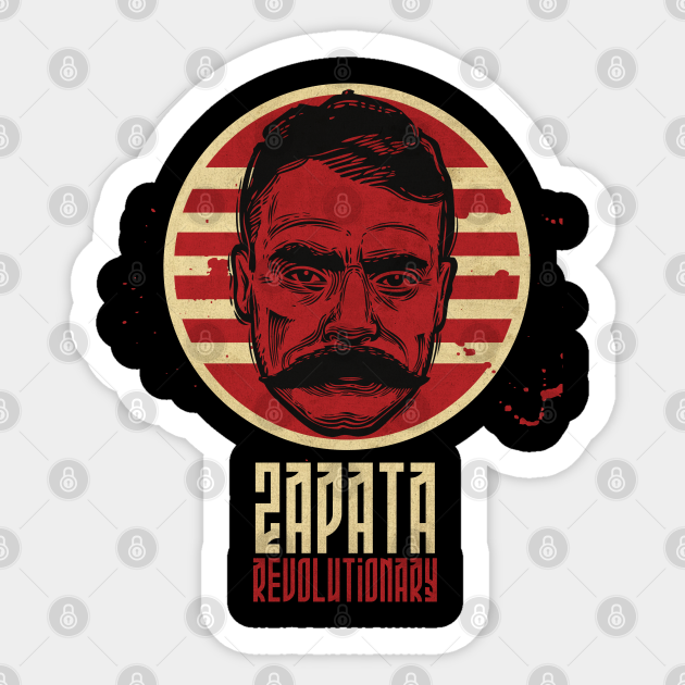 Zapata Revolutionary - Emiliano Zapata - Sticker | TeePublic