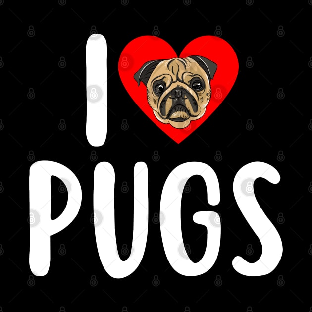 I Love Pugs Funny Pug Dog Mom Birthday Gift by Illustradise